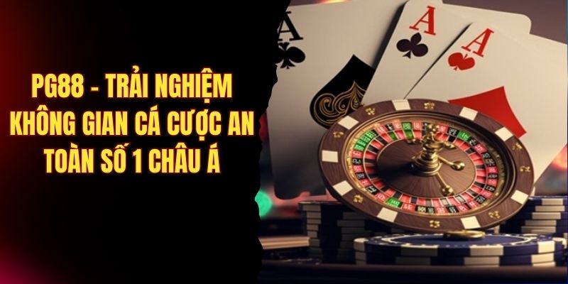 Tải App PG88 Trải Nghiệm Cá Cược Mọi Lúc Mọi Nơi - Đổi Mới Cuộc Chơi Đặt Cược Cùng Công Nghệ Tiên Tiến